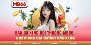 bắn cá ăn xèng đổi thưởng