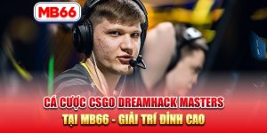 cá cược csgo dreamhack masters